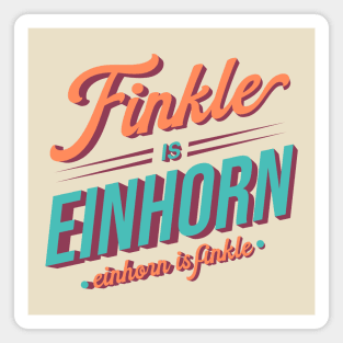 Finkle is Einhorn. Einhorn is Finkle - Ace Ventura Magnet